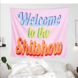 Welcome to the shit show tapestry